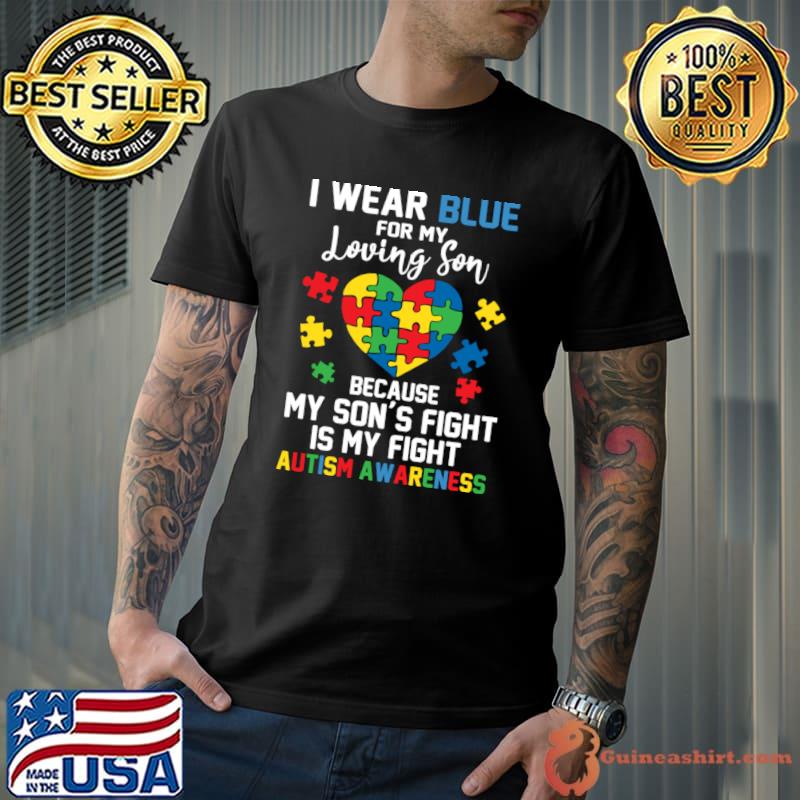 I Wear Blue For My Son Because My Son's Fight Autism Awareness Mom Dad Heart Puzzle T-Shirt