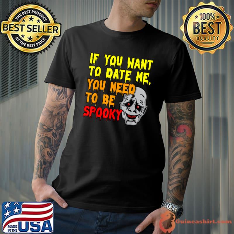 If You Need To Be Spooky Halloween Pumpkin Ghost Witch T-Shirt