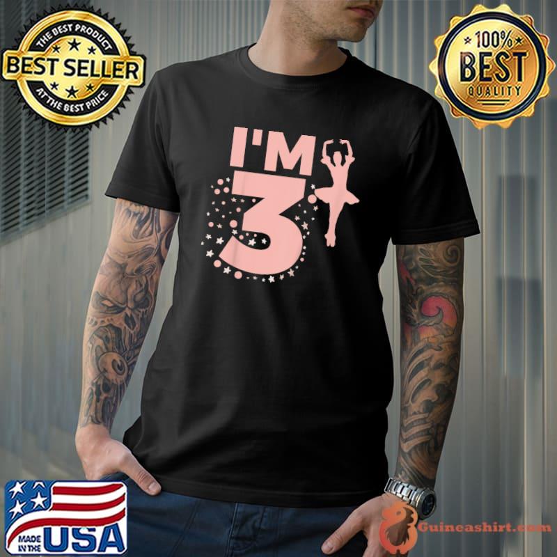 I'm Ballerina 3rd Birthday Girls Ballet Birthday Age T-Shirt