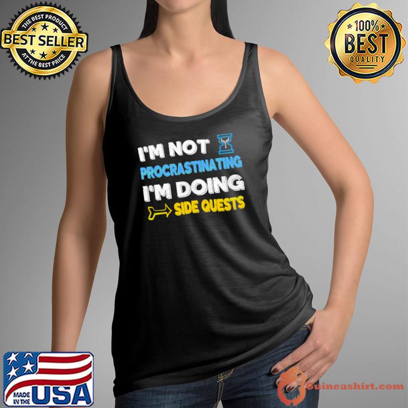 I'm not procrastinating i'm doing side quests hourglass T-Shirt Tank Top