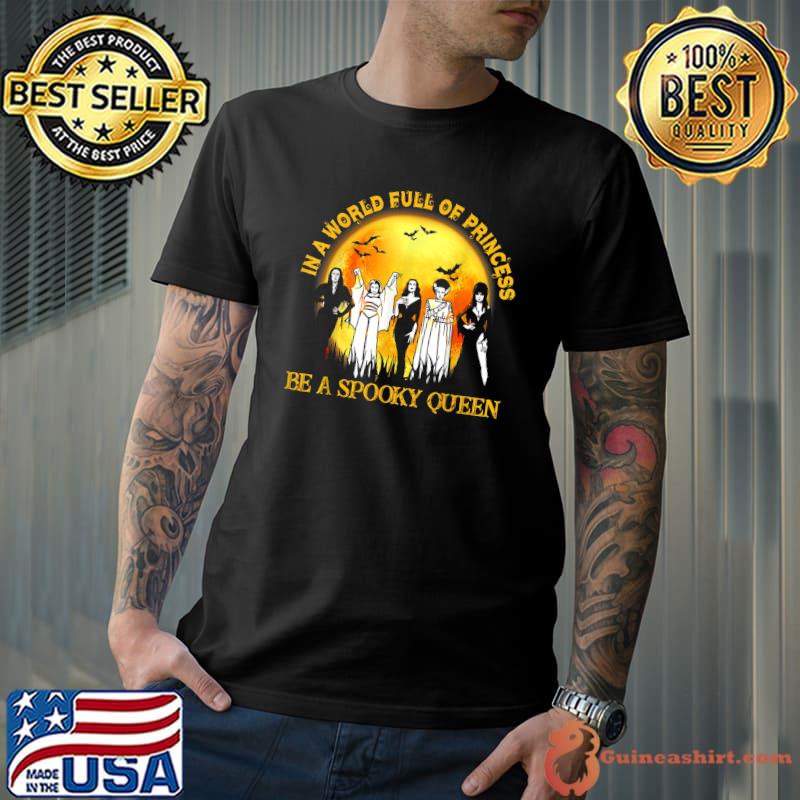 In A World Full Of Princess Be A Spooky Queen Moon Bats Halloween T-Shirt