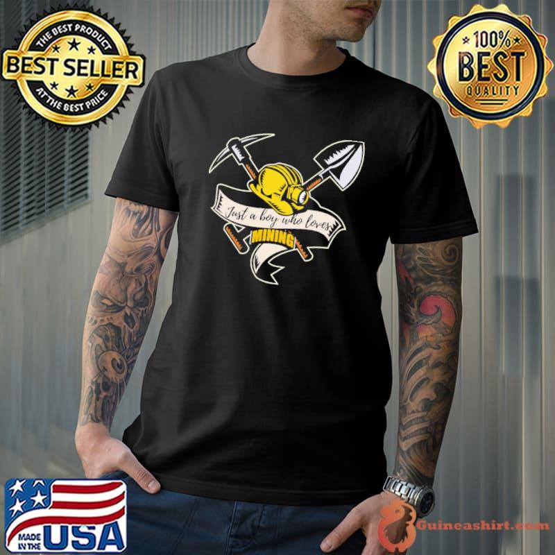 Just a boy who loves mining vintage classic shirt