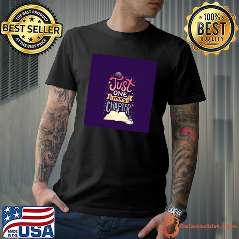 Just one more chapter space book coffee T-Shirt