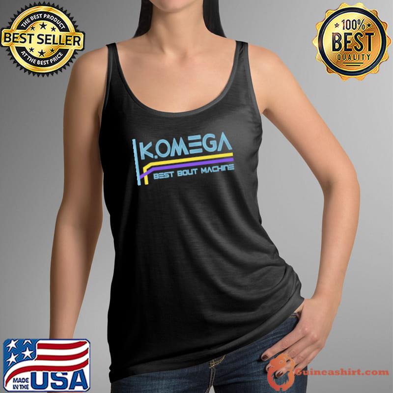 K. Omega Best Bout Machine Shirt Tank Top