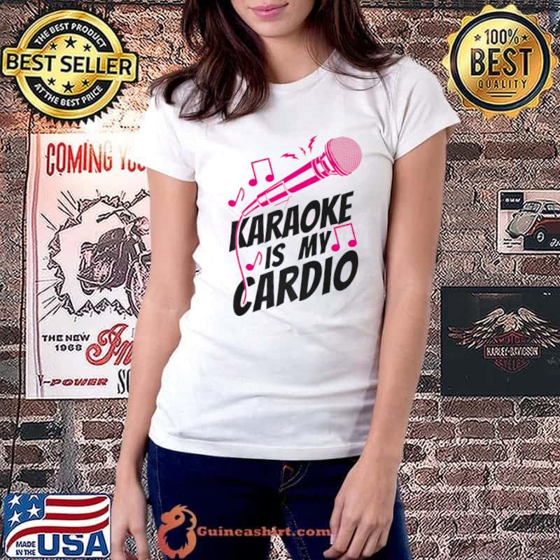 Karaoke Singer Karaoke Is My Cardio T-Shirt Ladiestee