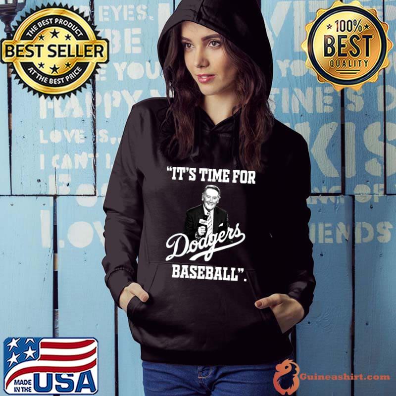 It's Time For Dodgers Baseball Vin Scully shirt, hoodie, sweater