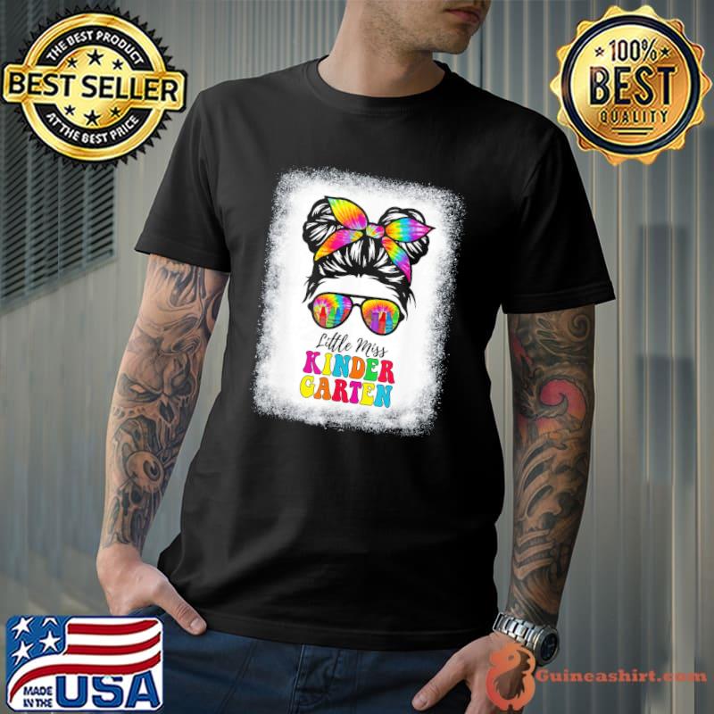 Little miss kindergarten tie dye messy bun girl bleached classic shirt