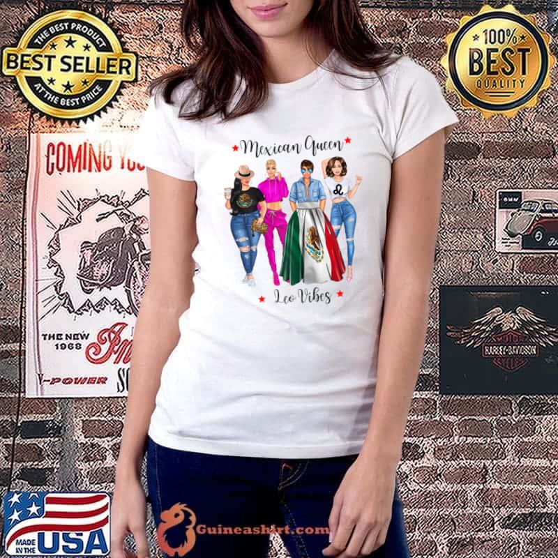 Mexican Queen leo Vibes Born In August September T-Shirt Ladiestee