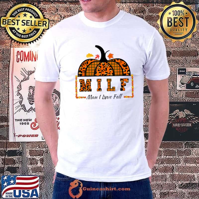 Milf Man I Love Fall Autumn Seasons Pumpkin Leopard Halloween T-Shirt