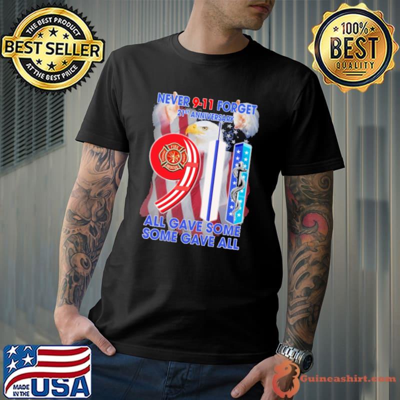 Never 9 11 forget 21st anniversary all gave some eagle america flag shirt