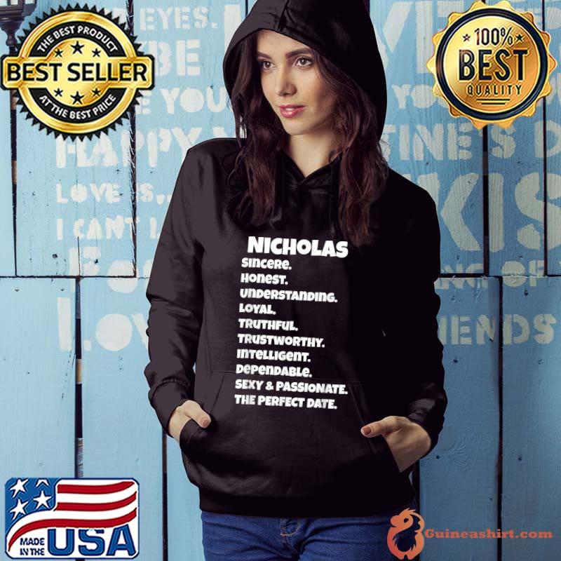Nicholas Sincere Honest Loyal Truthful Perfect Date Qualities T-Shirt Hoodie
