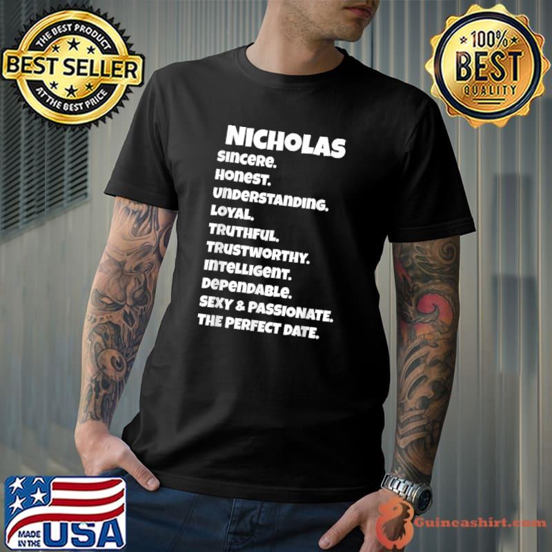 Nicholas Sincere Honest Loyal Truthful Perfect Date Qualities T-Shirt