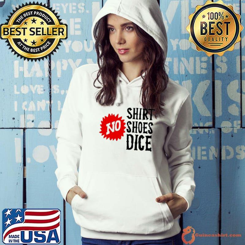 No Shirt Shoes Dice Fast Times at Ridgemont High Shirt Hoodie