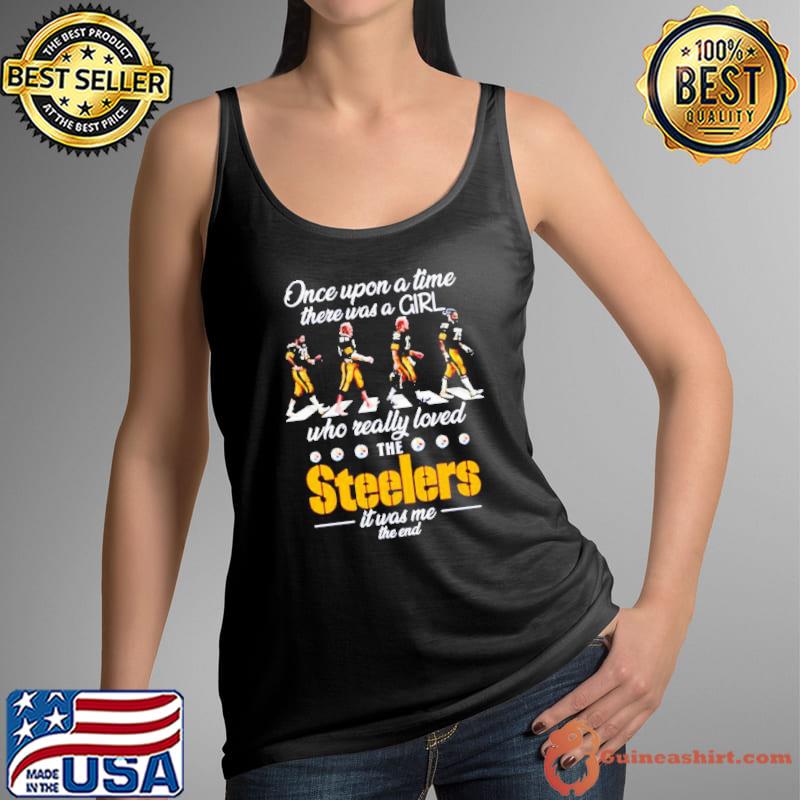 Once upon a time there was a girl who really loved the Steelers it was me the end s Tank Top