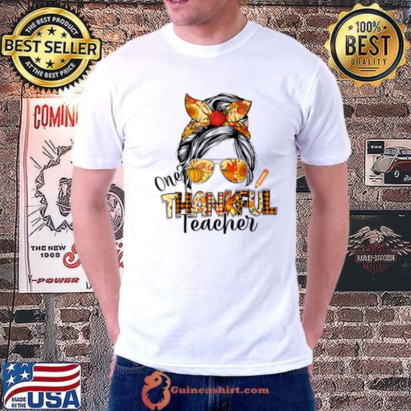 One Thankful Teacher Messy Bun Sunglasses Fall Autumn T-Shirt