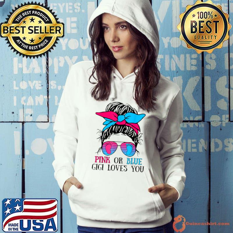 Pink Or Blue Gigi Loves You Gender Reveal Sunglasses T-Shirt Hoodie