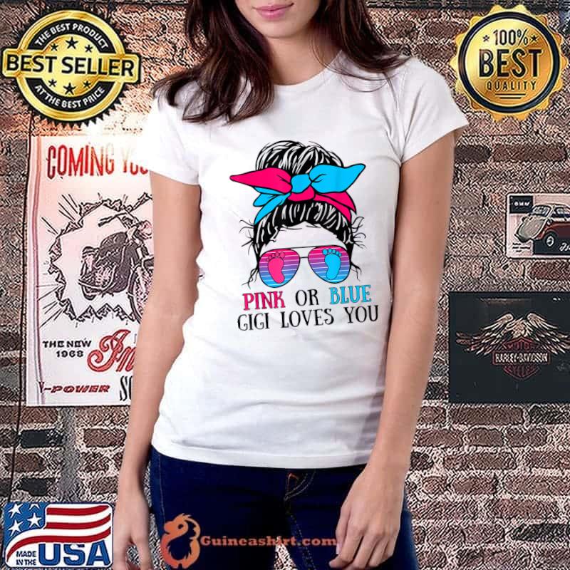 Pink Or Blue Gigi Loves You Gender Reveal Sunglasses T-Shirt Ladiestee