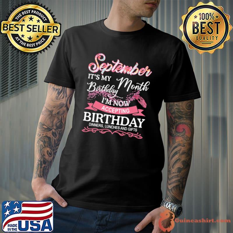 September it's my birthday month I'm accepting birthday dinner lunches gifts shirt