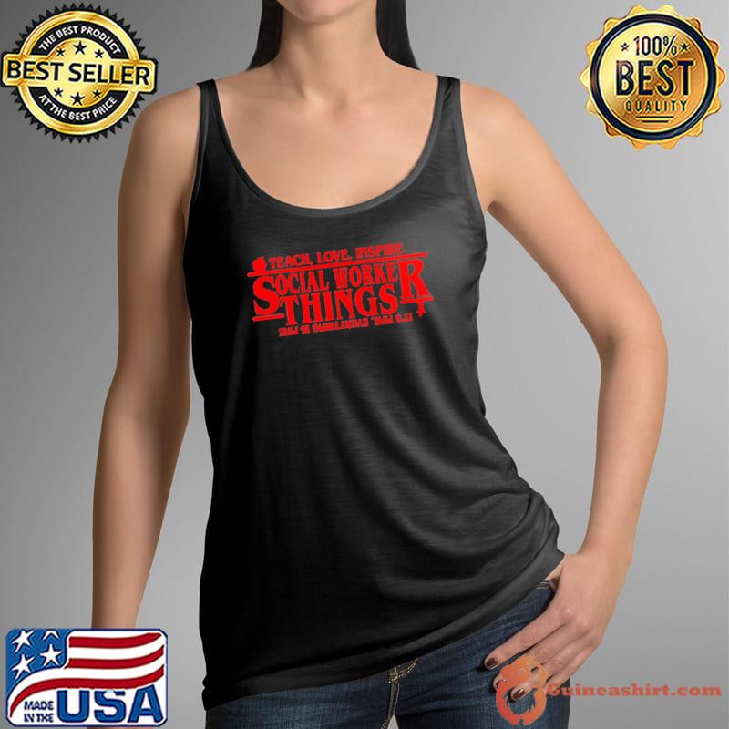 Teach love inspire Social Worker Things s Tank Top