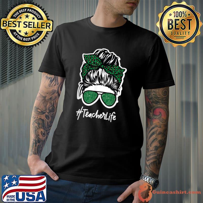 Teacher Life Messy Bun Sunglasses Leopard Back To School T-Shirt