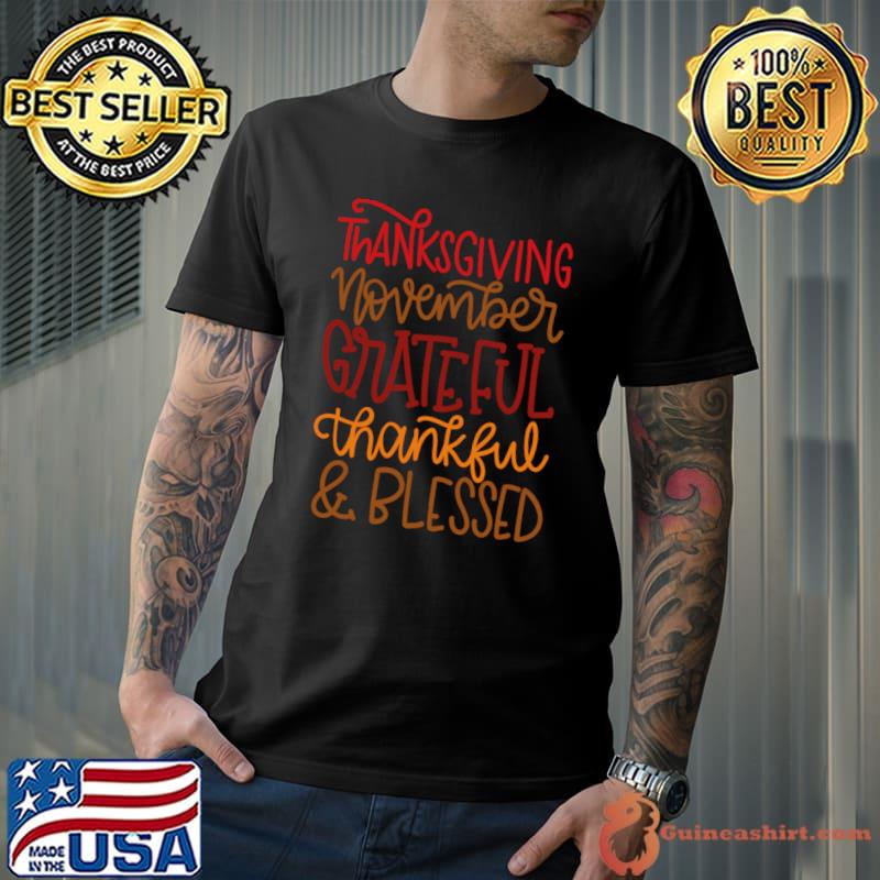 Thanksgiving November Grateful Thankful And Blessed T-Shirt