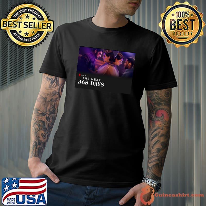 the next 365 days Classic T-Shirt