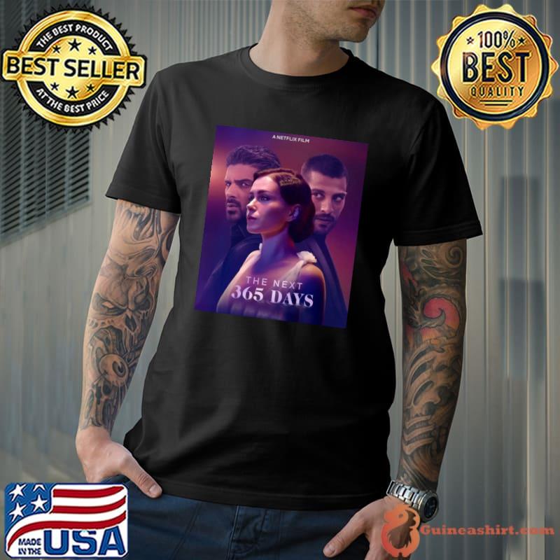 the next 365 days T-shirt