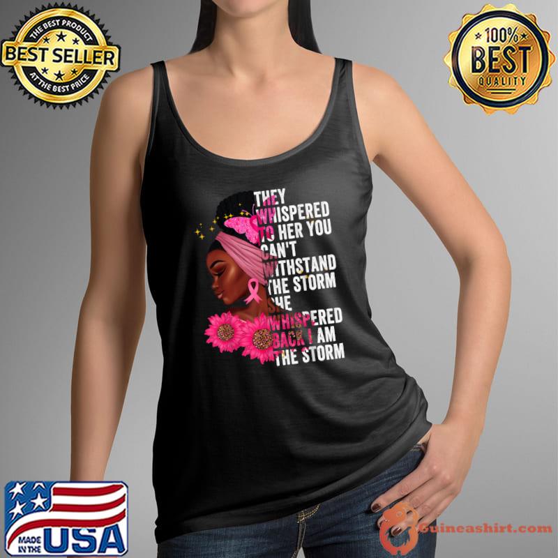 They Whispered To Her You Can't I'm The Storm Black Queen Women African Black History Month Sunflowers T-Shirt Tank Top