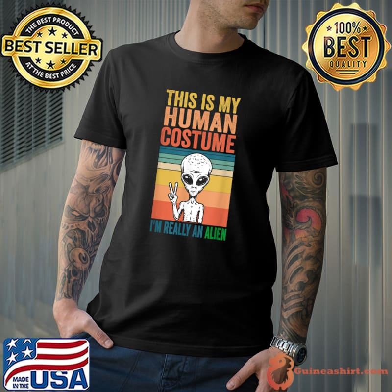 This is My Human Costume I'm Really An Alien Vintage T-Shirt
