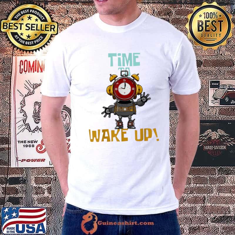 Time To Wake Up Surreal Steampunk Alarm Clock Robot T-Shirt