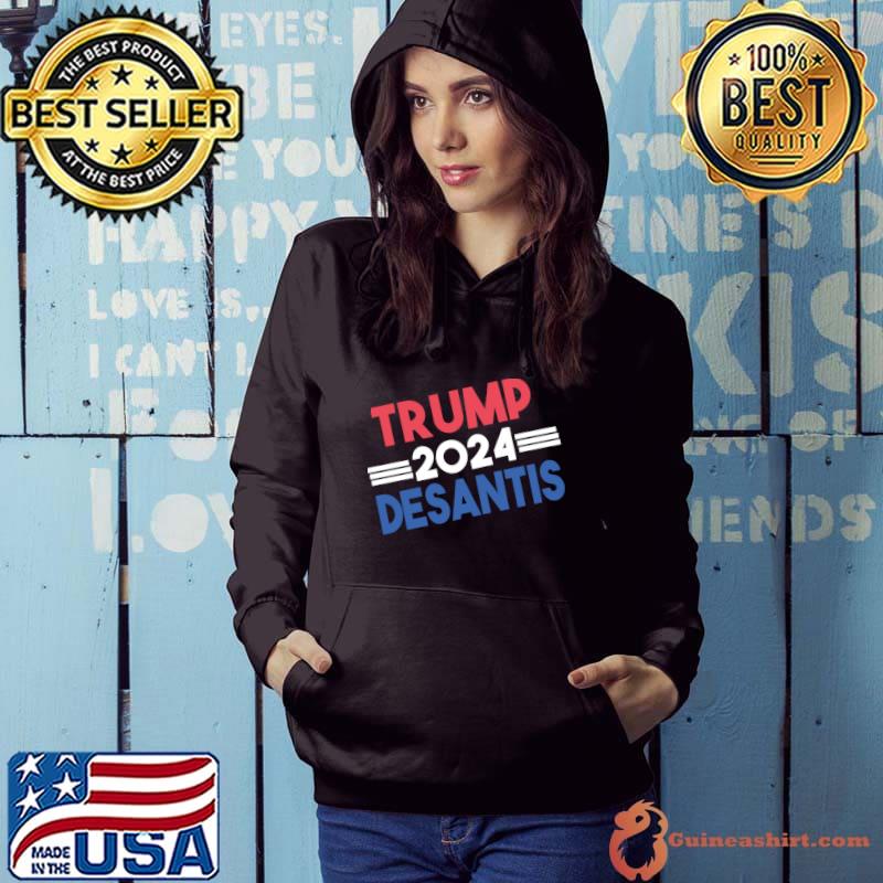 TRUMP DESANTIS 2024 Classic T-Shirt Hoodie