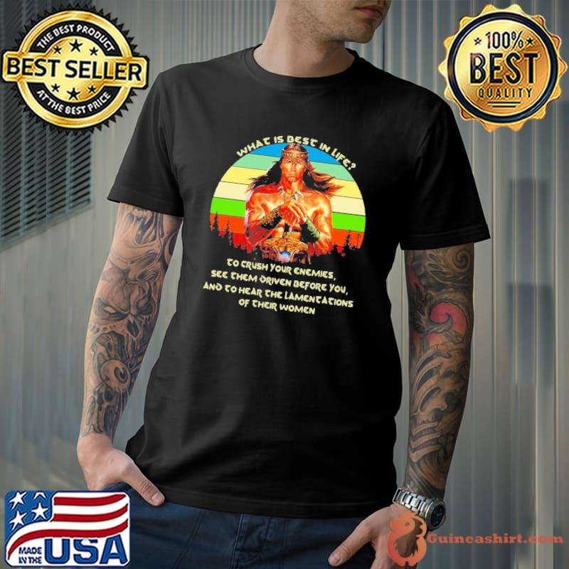 What is best in life to crush your enemies of their women vintage shirt