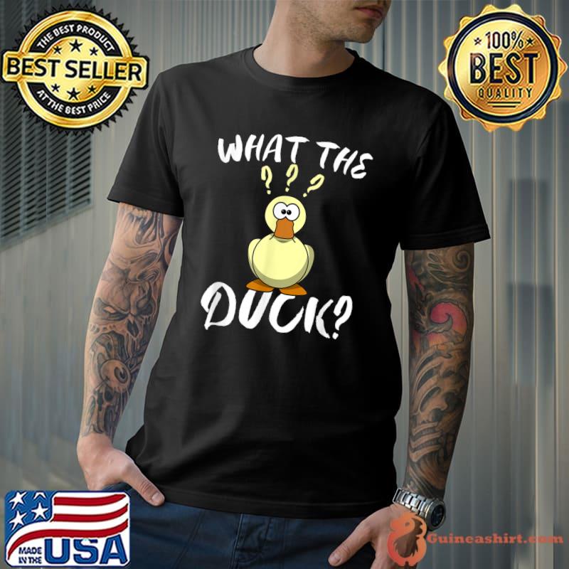What The Duck duck T-Shirt