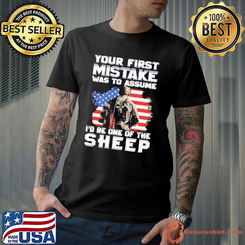 Your First Mistake Was To Assume I'd Be One The Sleep America Flag Shirt