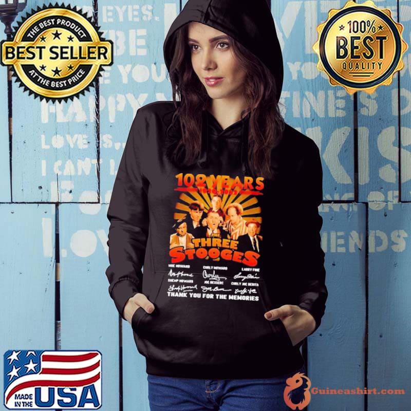 102 Years Three Stooges Thank You For The MEmories Shirt Hoodie