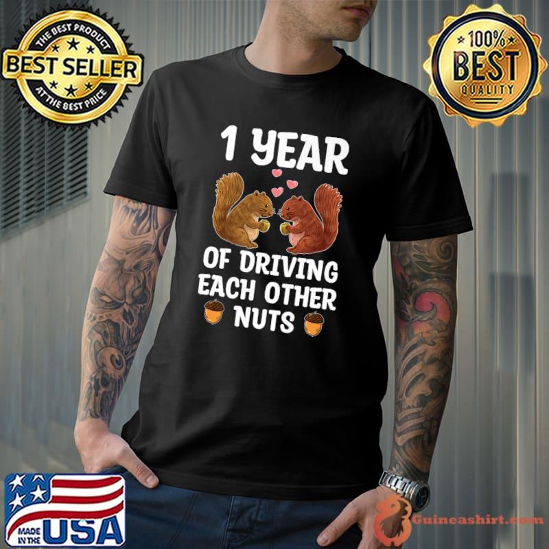 1St 1-Year Of Driving Each Other Nuts One Wedding Anniversary Couple T-Shirt