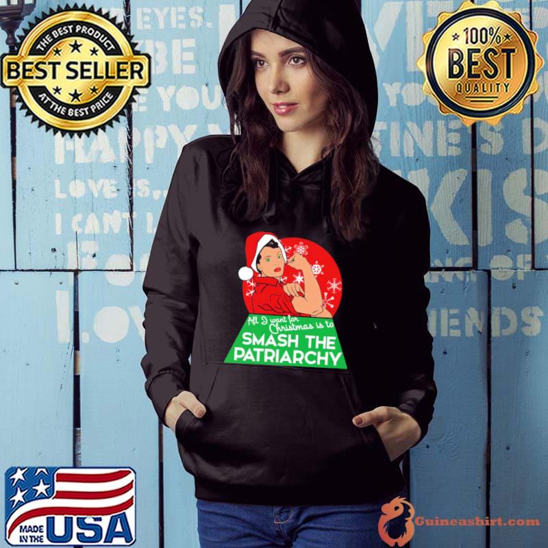 All I want for christmas is to smash the patriarchy classic s Hoodie