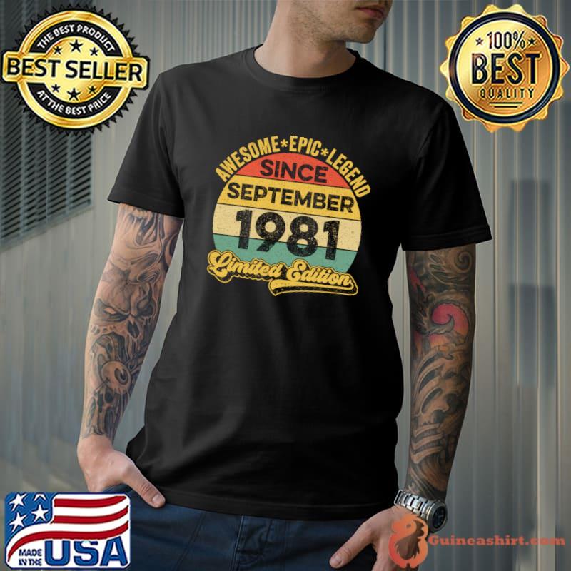 Awesome Epic Legend Since September 1981 Limited Edition Birthday Year Vintage T-Shirt