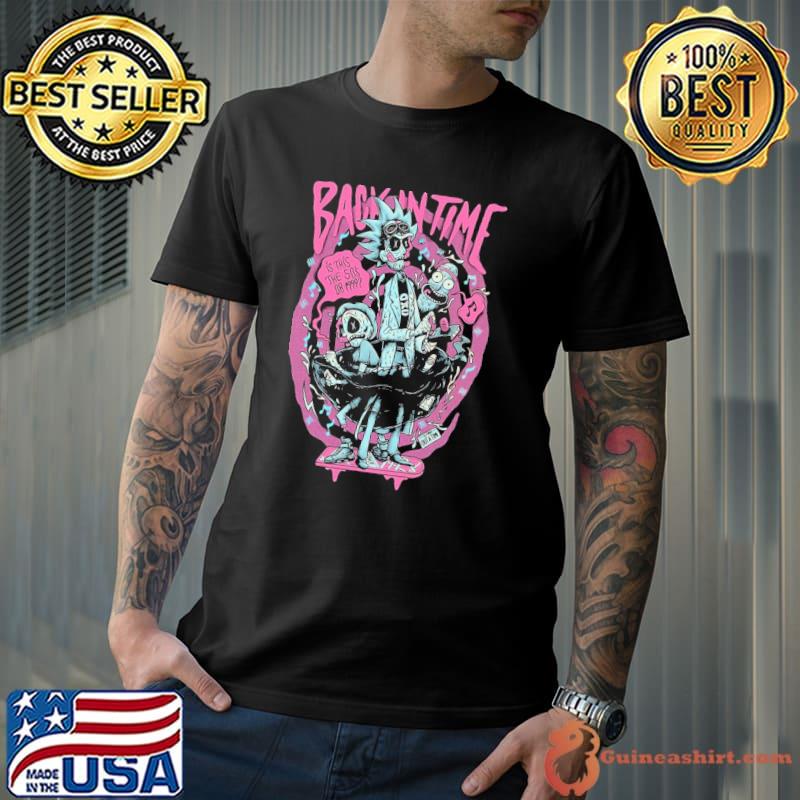 Back in time is this the 50's or 1999 rick ad morty classic shirt