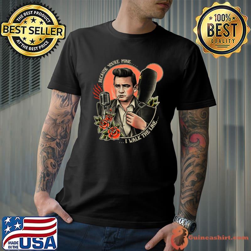Because You're Mine I Walk The Line Flowers Rose Johnny Cash T-Shirt