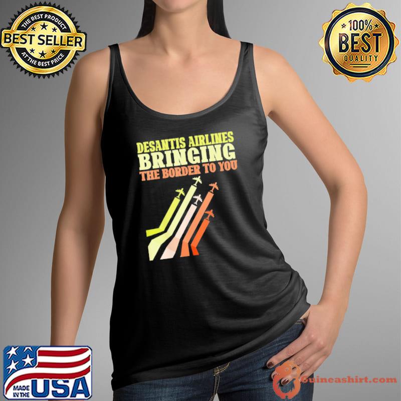 Bringing the border to you desantis airlines us flag s Tank Top