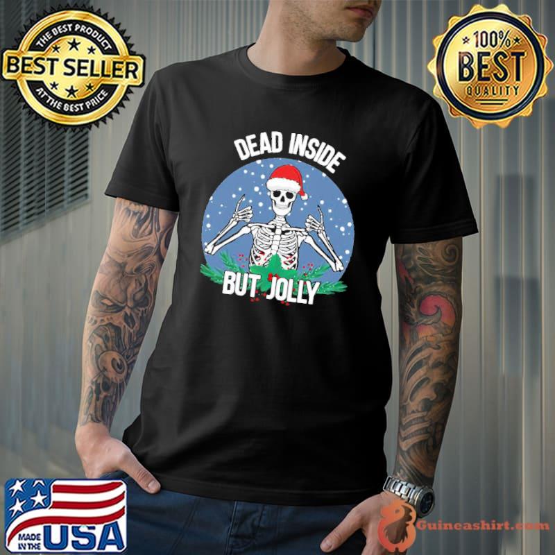 Dead inside but jolly christmas skeleton wearing santa hat shirt