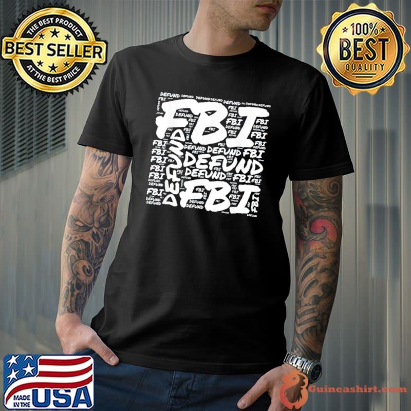 Defund the fbI federal bureau antI fbI corruption pro Trump classic shirt