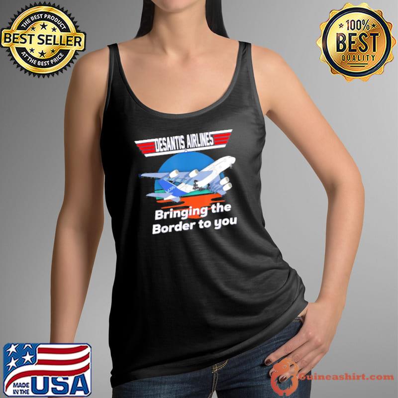 Desantis airline bringing the border to you Florida classic s Tank Top