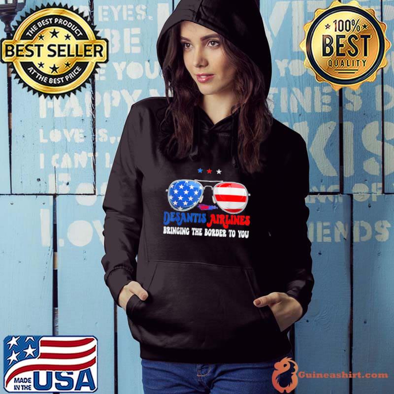 Desantis airlines bringing the border to you glasses usa s Hoodie