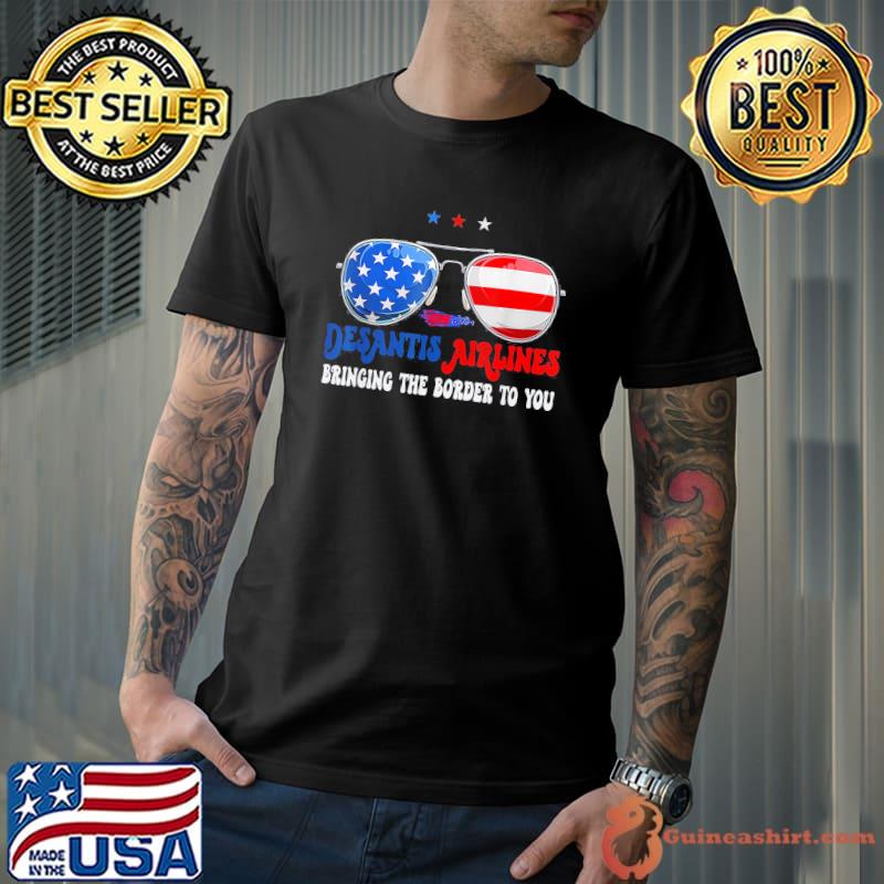 Desantis airlines bringing the border to you glasses usa shirt