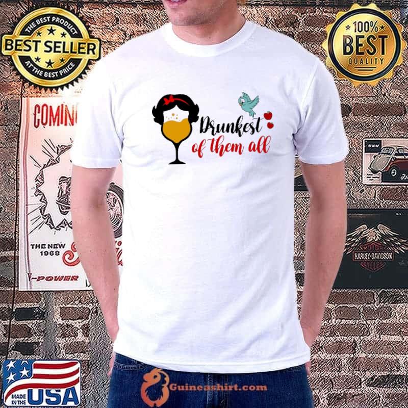 Drunkest of them all Snow white shirt