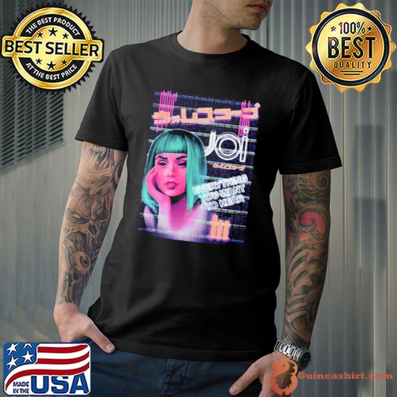 Everything you want to hear joI japanese blade runner shirt
