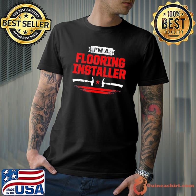 Flooring installer contractor tools floor installation classic shirt