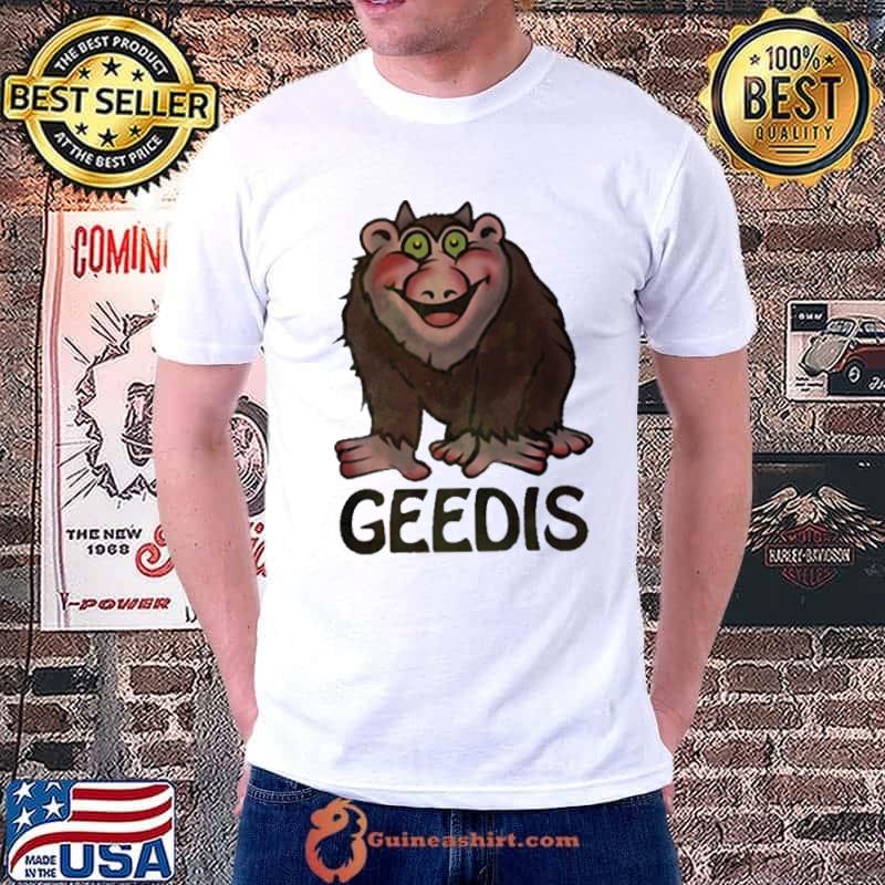 Geedis and the land of ta classic shirt